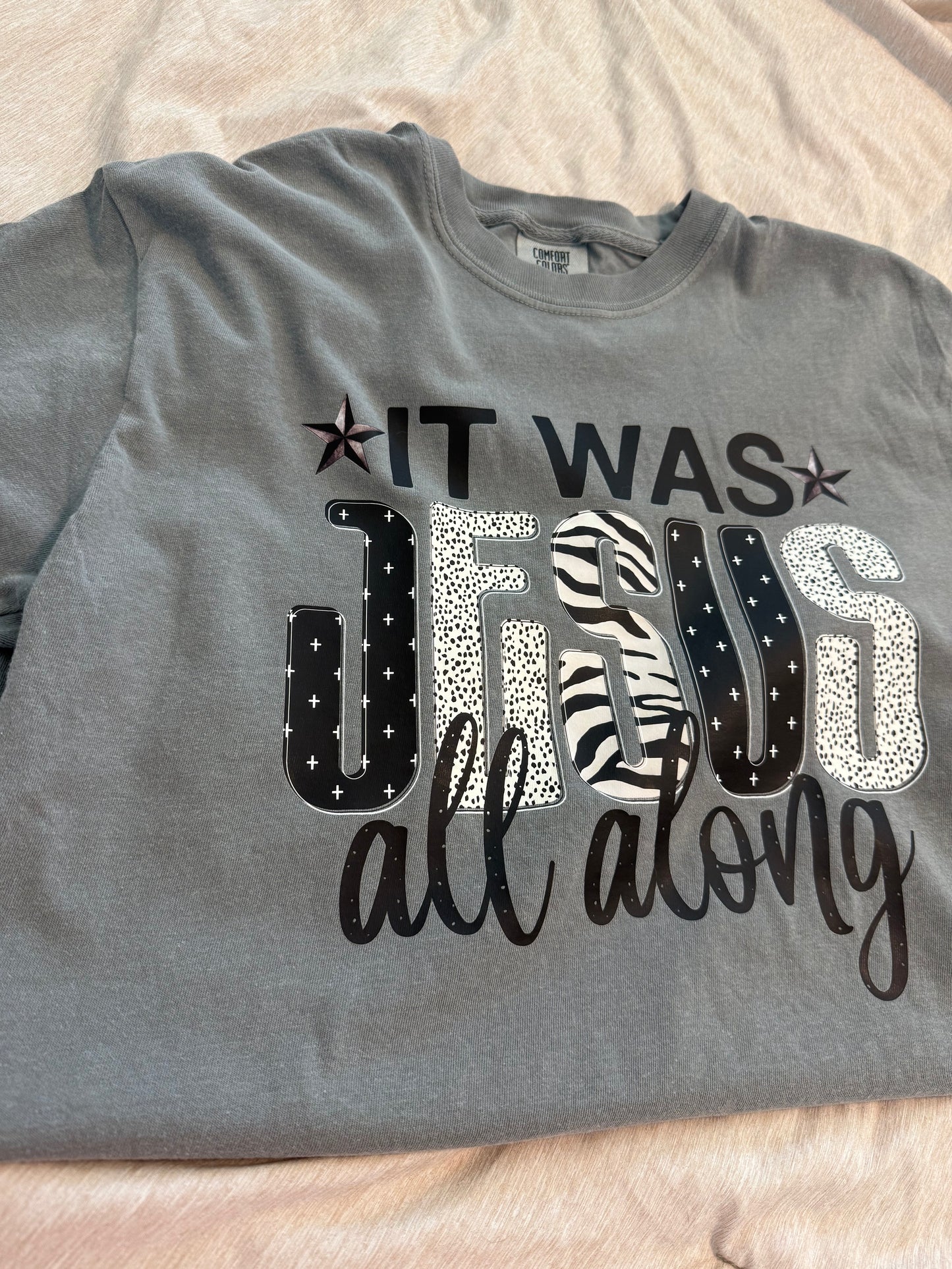 IT WAS JESUS ALL ALONG TEE