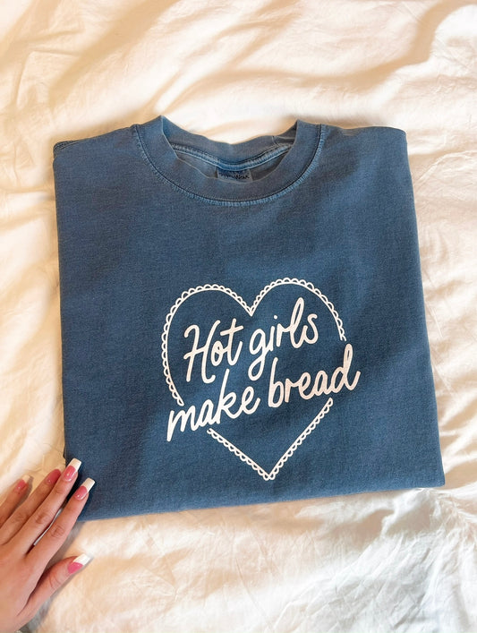 HOT GIRLS MAKE BREAD TEE